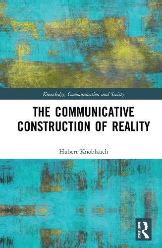 The Communicative Construction Of Reality