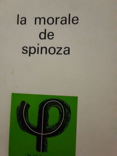 La Morale De Spinoza (Initiation Philosophique)