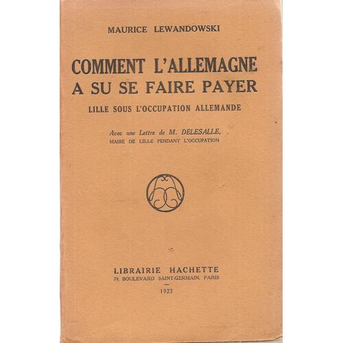 Comment L'allemagne A Su Se Faire Payer/Lille Sous L'occupation Allemande