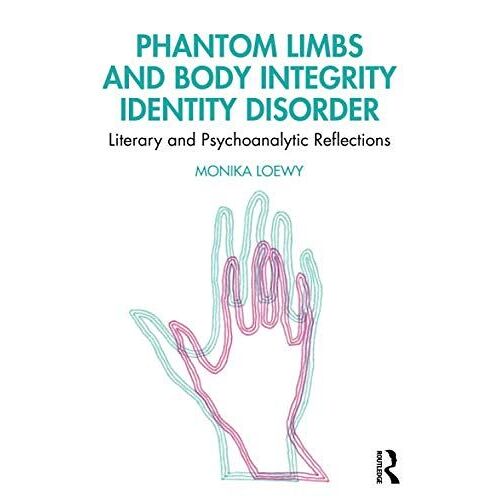 Phantom Limbs And Body Integrity Identity Disorder