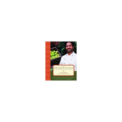 The Shared Table: Cooking With Spirit For Family And Friends