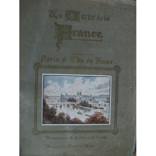 Au Coeur De La France - Paris Et L'ile De France