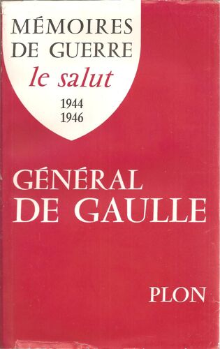Général De Gaulle : Mémoires De Guerre ( Tome 3 ) : Le Salut ( 1944 - 1946 ) / Édition Brochée Avec Carte Dépliante En Fin D'ouvrage