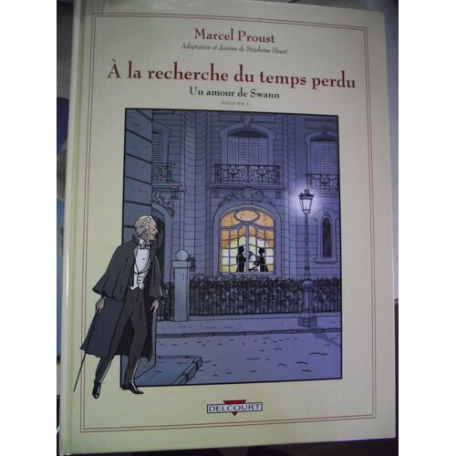 A La Recherche Du Temps Perdu, Tome 4 : Un Amour De Swann : Tome 1 [Relié]  By