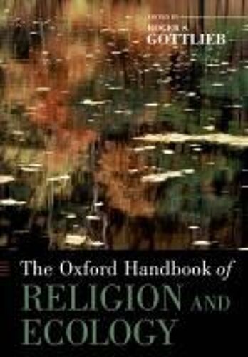 The Oxford Handbook Of Religion And Ecology