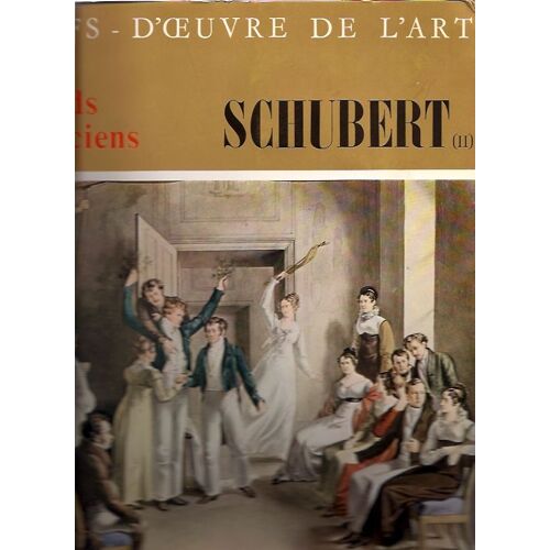 Chefs D'oeuvres De L'art N°38 - Grands Musiciens - Schubert (Ii)