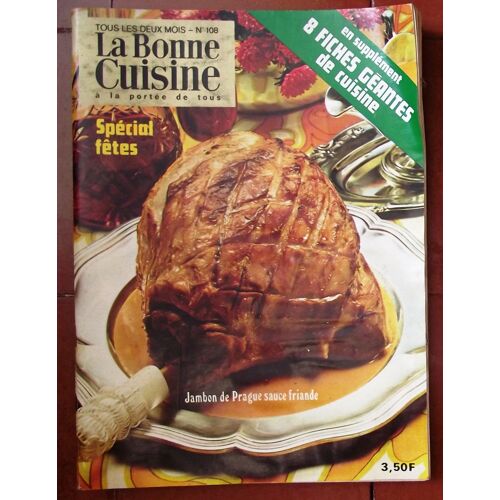 La Bonne Cuisine À La Portée De Tous Janvier 1974  N° 108 : Spécial Fêtes.Jambon De Prague Sauce Friande.8 Fiches Géantes De Cuisine