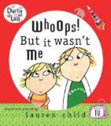 Whoops! But It Wasn't Me (Charlie & Lola)