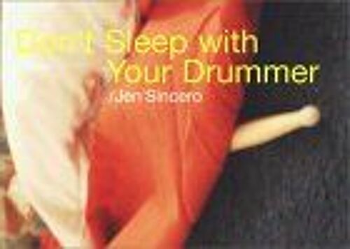 Don't Sleep With Your Drummer