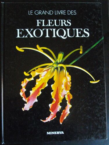 Le Grand Livre Des Fleurs Exotiques