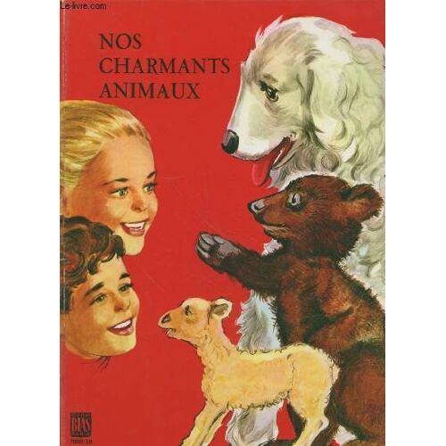 Nos Charmants Animaux : Histoires De L Agneau De Sylvie - Histoire De L Ourson Oscar - Histoire De Samy Chien Des Pyrénées - (Collection :Joyeuses Lectures)