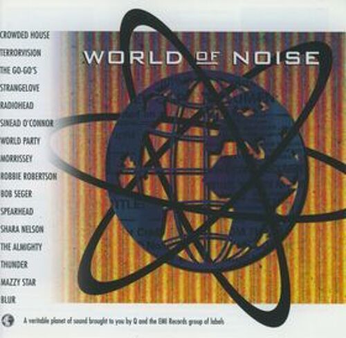 World Of Noise (Crowde House, Terrorvision, The Go-Go's, Strangelove, Radiohead, Sinnead O'connor, World Party, Morissey, Robbie Robertson, Bob Seger, Spearhead, Shara Nelson, The Almighty, Thunder, Mazzy Star, Blur)