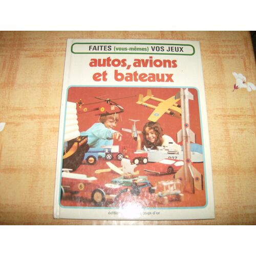 Faites (Vous-Memes) Vos Jeux. Autos, Avions Et Bateaux