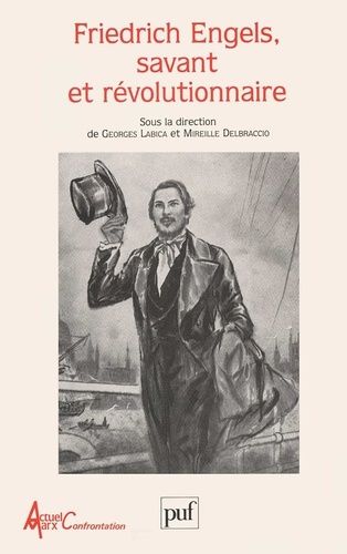 Friedrich Engels, Savant Et Révolutionnaire - Actes Du Colloque International De Nanterre, 17-21 Octobre 1995