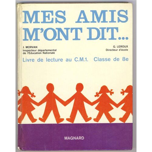 Mes Amis M'ont Dit - Livre De Lecture Au Cm1 (Cours Moyen 1ere Année)
