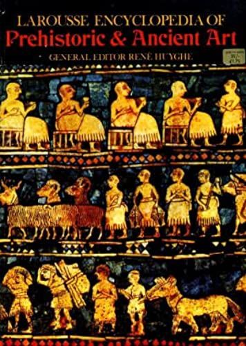 Art And Mankind Larousse Encyclopedia Of Prehistoric And Ancient Art