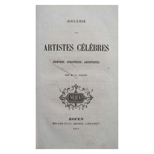 Galerie Des Artistes Célèbres : Peintres, Sculpteurs, Architectes