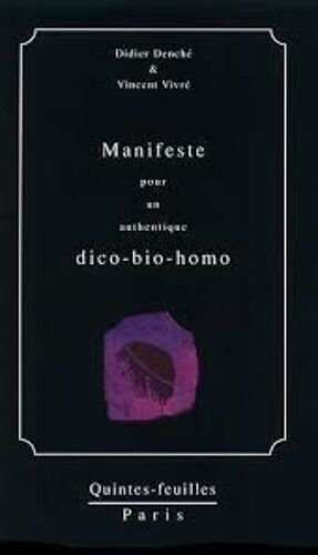 Manifeste Pour Un Authentique Dico-Bio-Homo