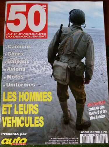 Auto Passion Hors-Série N° 9 : 50 Éme Anniversaire Du Débarquement.Les Hommes Et Leurs Véhicules