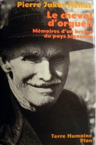 Le Cheval D'orgueuil, Memoires D'un Breton Du Pays Bigouden