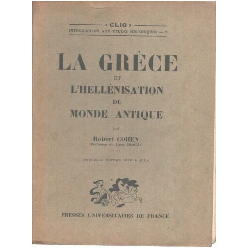 La Grèce Et L'hellénisation Du Monde Antique