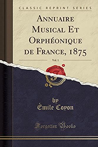 Coyon, É: Annuaire Musical Et Orphéonique De France, 1875, V