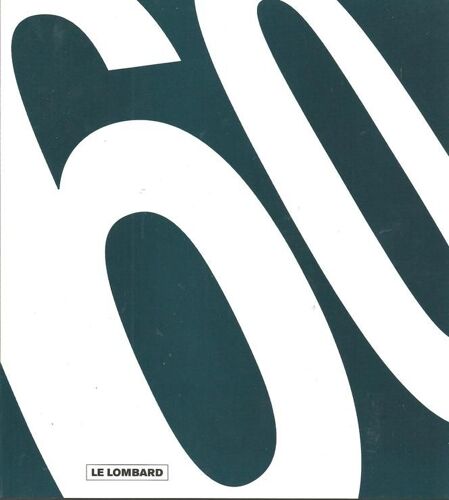 Le Lombard 1946 - 2006 / 60 Ans Après