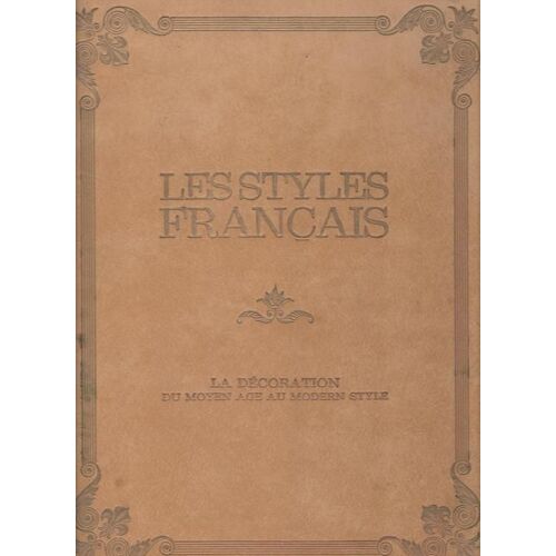 Les Styles Français : La Décoration Du Moyen Age Au Modern Style