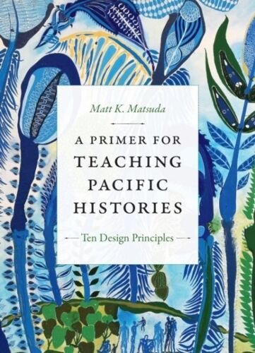 A Primer For Teaching Pacific Histories