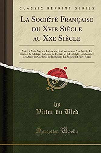 Bled, V: Société Française Du Xvie Siècle Au Xxe Siècle