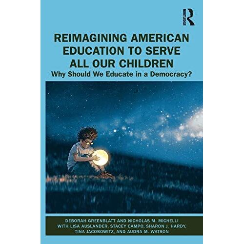 Reimagining American Education To Serve All Our Children