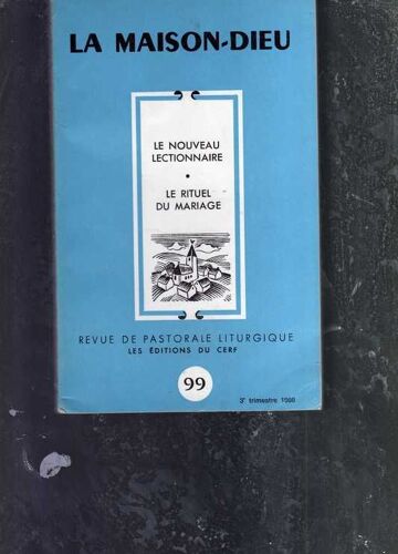 La Maison-Dieu N°99. Le Nouveau Lectionnaire. Le Rituel Du Mariage