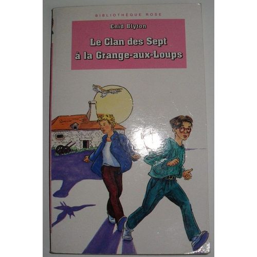 Le Clan Des Sept A La Grange Aux Loups