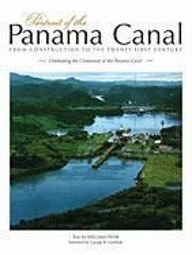 Portrait Of The Panama Canal: From Construction To The Twenty-First Century