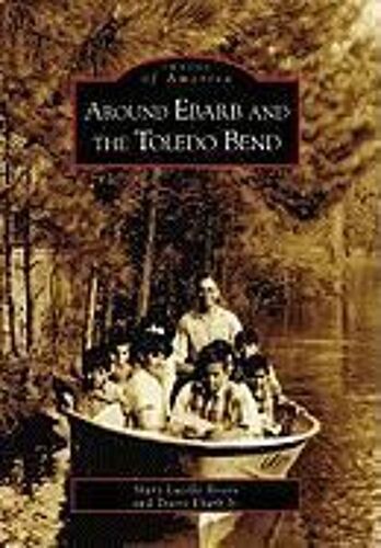 Around Ebarb And The Toledo Bend