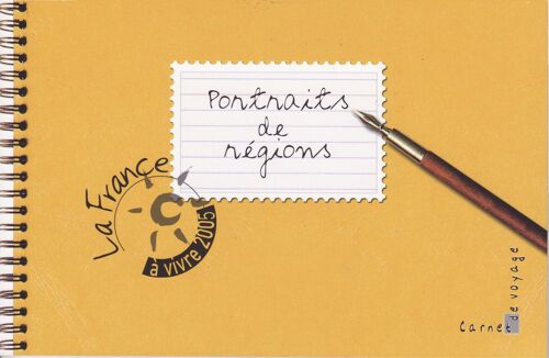 Portraits De Régions - La France À Vivre 2005 - Carnet De Voyage