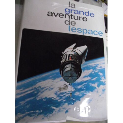 La Grande Aventure De L'espace Tome I