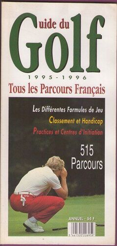 Guide Du Golf 1995 1996  -  Tous Les Parcours Français