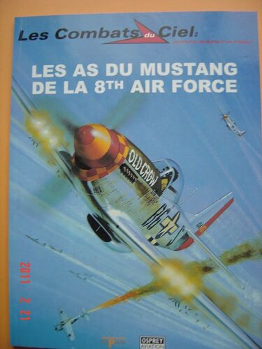 Les Combats Du Ciel  N° 8 : Les As Du Mustang De La 8 Th Air Force