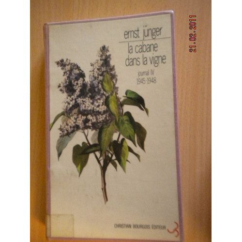 Journal - Ernst Jünger N° 4 - La Cabane Dans La Vigne - Années D'occupation, 1945-1948