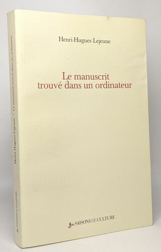 Le Manuscrit Trouvé Ans Un Ordinateur - Hommage De L'auteur