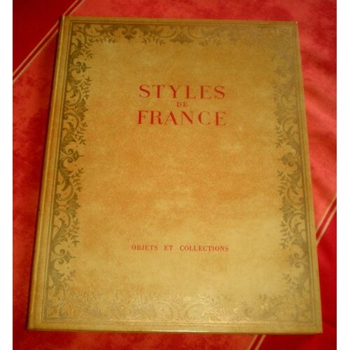 Styles De France - Objets Et Collections De 1610 À 1920