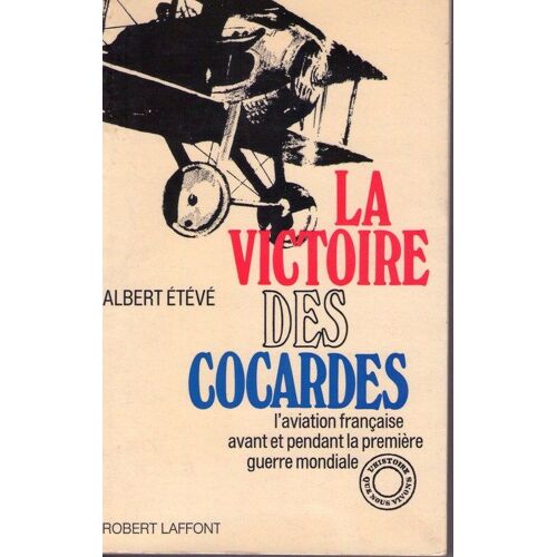La Victoire Des Cocardes L Aviation Franacaise Avant Et Pendant La Premiere Guerre Mondiale