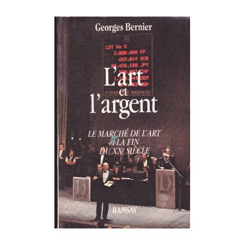 L'art Et L'argent, Le Marche De L'art A La Fin Du Xxe Siecle