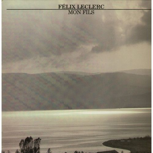 Mon Fils - Les Rogations, Le Petit Pont Défendu, Nelligan, Chanson De Femme D'autrefois Et D'aujourd'hui, La Nuit Du 15 Novembre, Montagnette, L'edéenne, Oh .. Lon, La Belle Journée, L'an 1