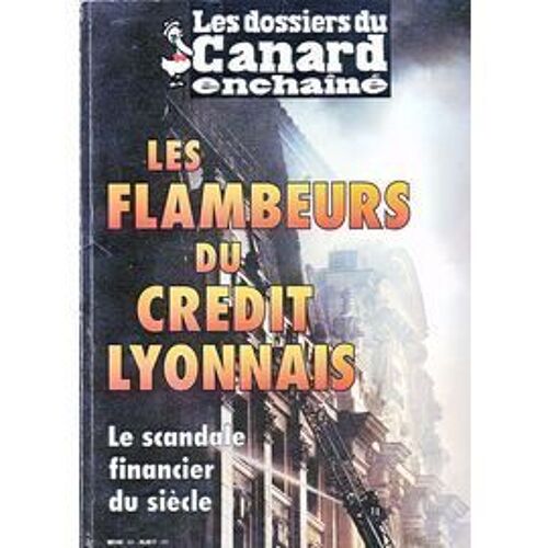 Les Dossiers Du Canard Enchaîné N°64, 1997 : Les Flambeurs Du Crédit Lyonnais