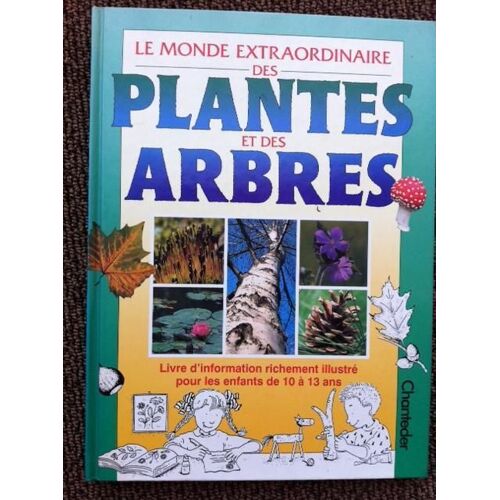 Le Monde Extraordinaire Des Plantes Et Des Arbres