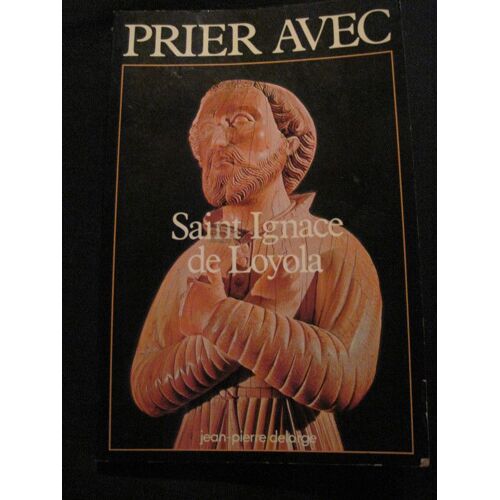 Prier Avec Saint Ignace De Loyola