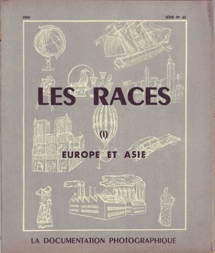 La Documentation Photographique  N° 45.46 : Les Races : 1 - Europe Et Asie ; 2 - Afrique, Océanie Et Amérique