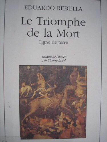 Le Triomphe De La Mort - Ligne De Terre
